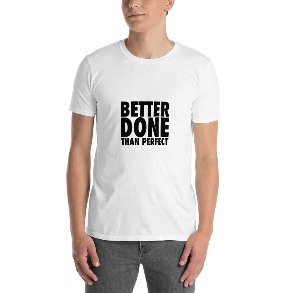 Better Done Than Perfect Short-Sleeve White T-Shirt