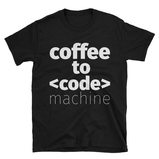 Coffee to Code Machine Shirt