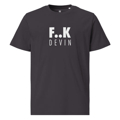 F..K DEVIN unisex organic cotton t-shirt